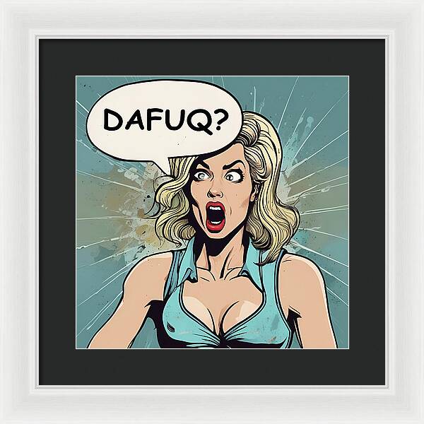 DAFUQ? - Framed Print