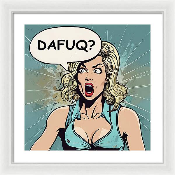 DAFUQ? - Framed Print