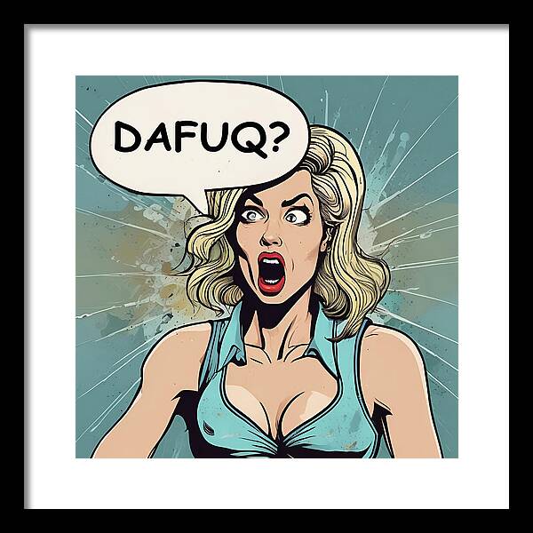 DAFUQ? - Framed Print