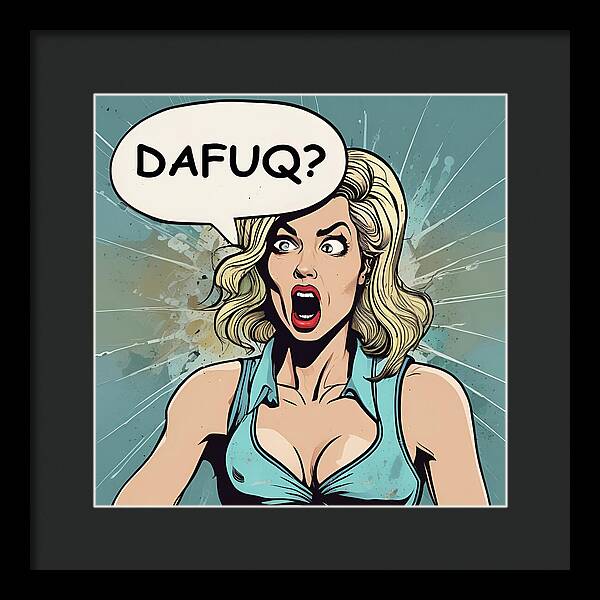 DAFUQ? - Framed Print