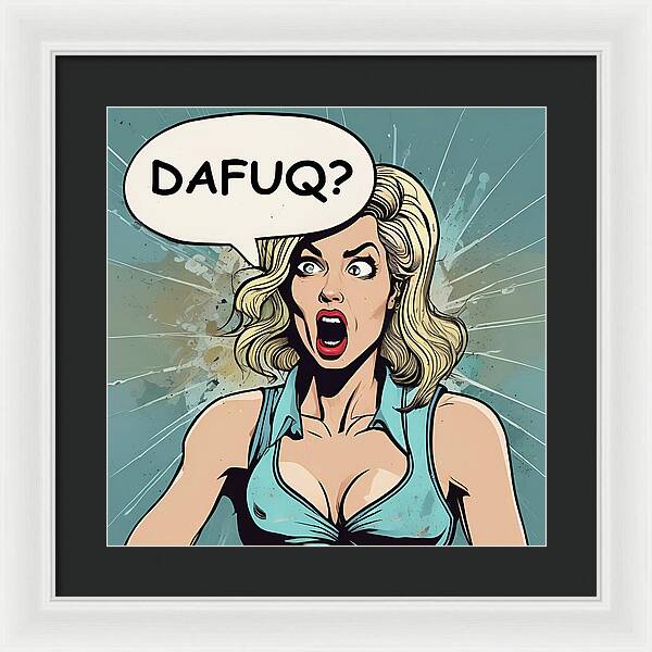 DAFUQ? - Framed Print