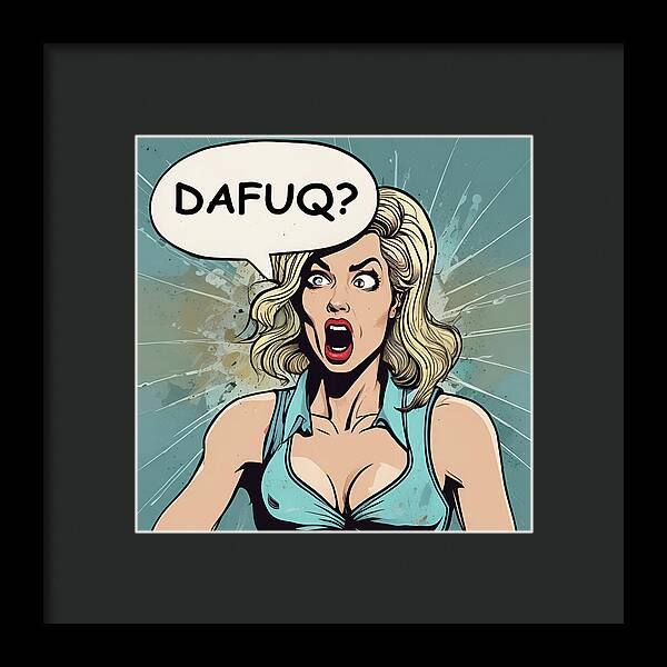 DAFUQ? - Framed Print