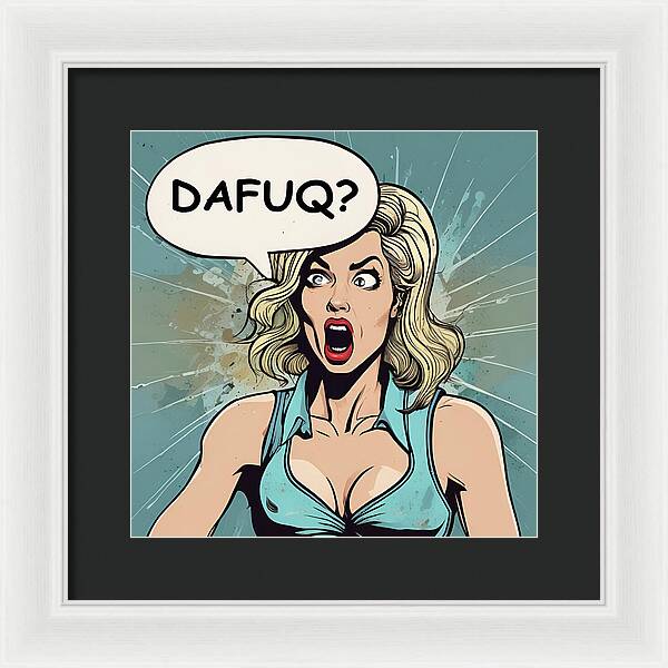 DAFUQ? - Framed Print