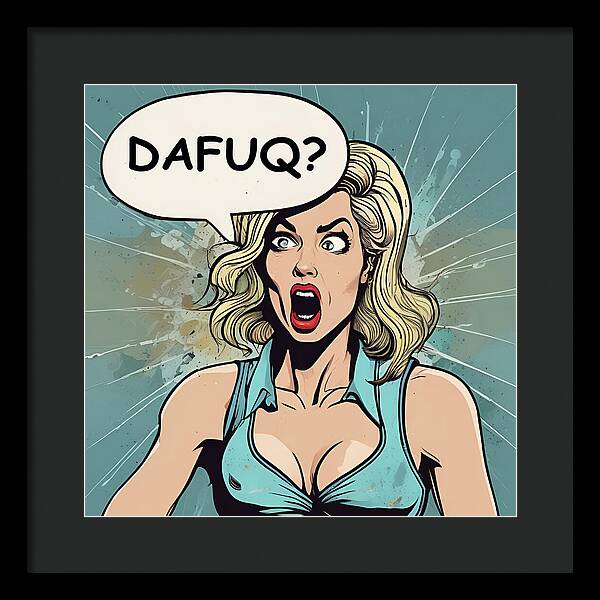 DAFUQ? - Framed Print