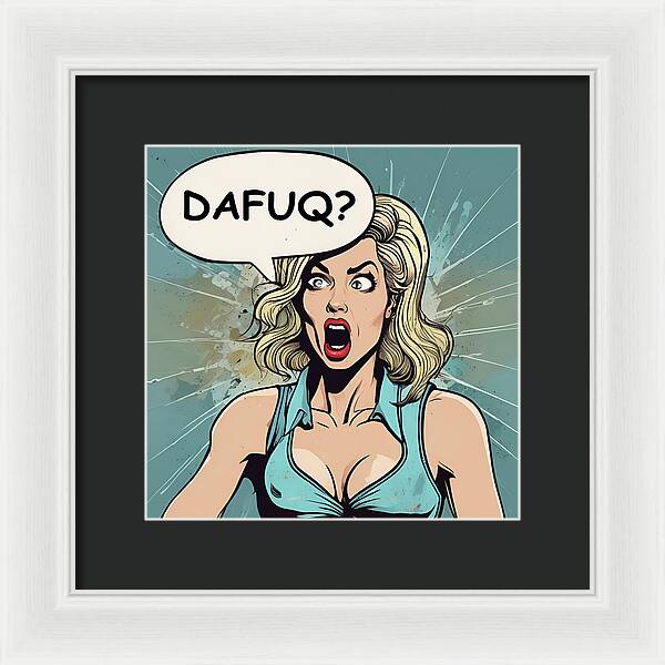 DAFUQ? - Framed Print