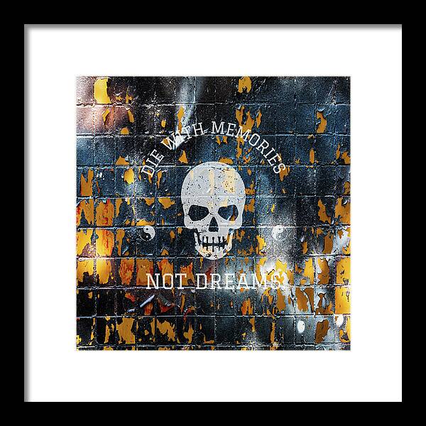 Die With Memories Not Dreams - Framed Print