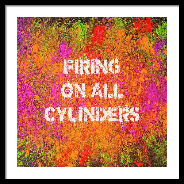 Firing On All Cylinders - Framed Print