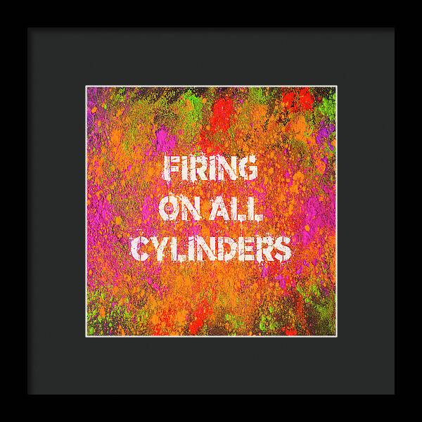 Firing On All Cylinders - Framed Print