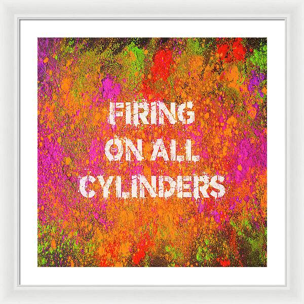 Firing On All Cylinders - Framed Print