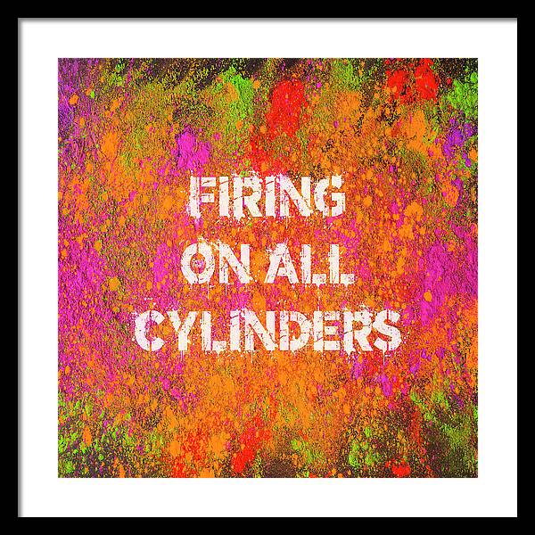 Firing On All Cylinders - Framed Print