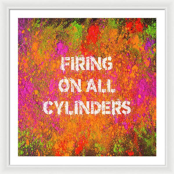 Firing On All Cylinders - Framed Print