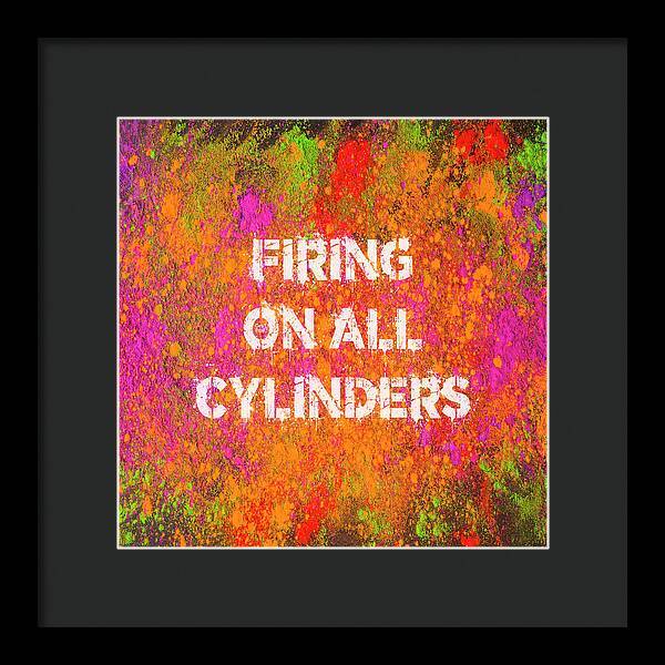 Firing On All Cylinders - Framed Print