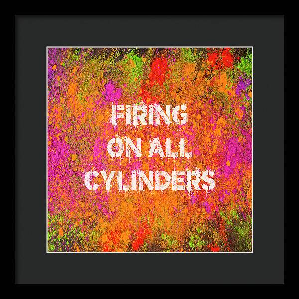 Firing On All Cylinders - Framed Print