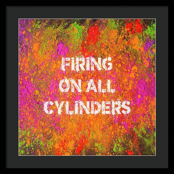 Firing On All Cylinders - Framed Print