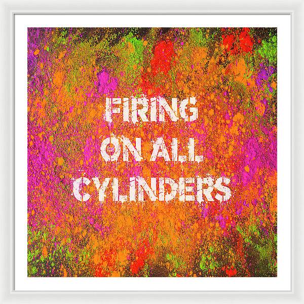 Firing On All Cylinders - Framed Print