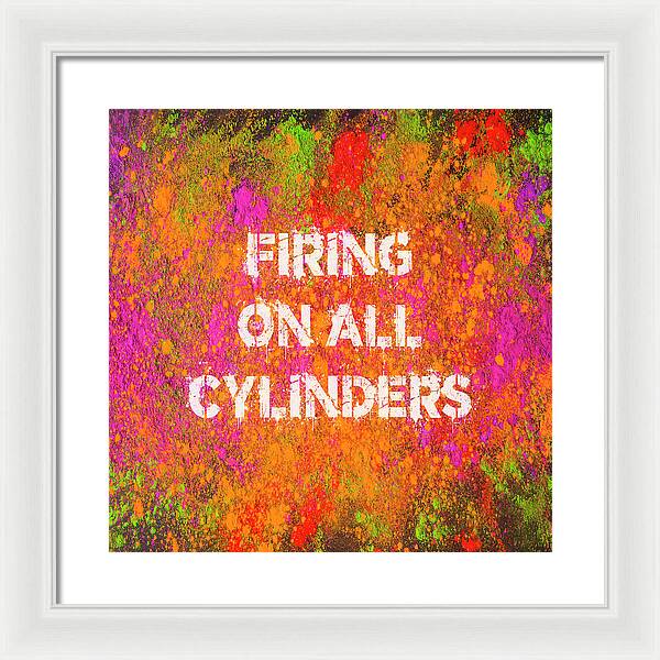 Firing On All Cylinders - Framed Print