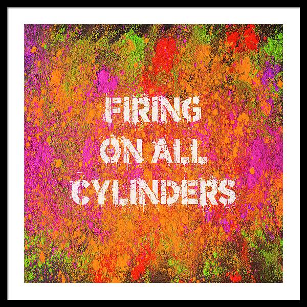 Firing On All Cylinders - Framed Print