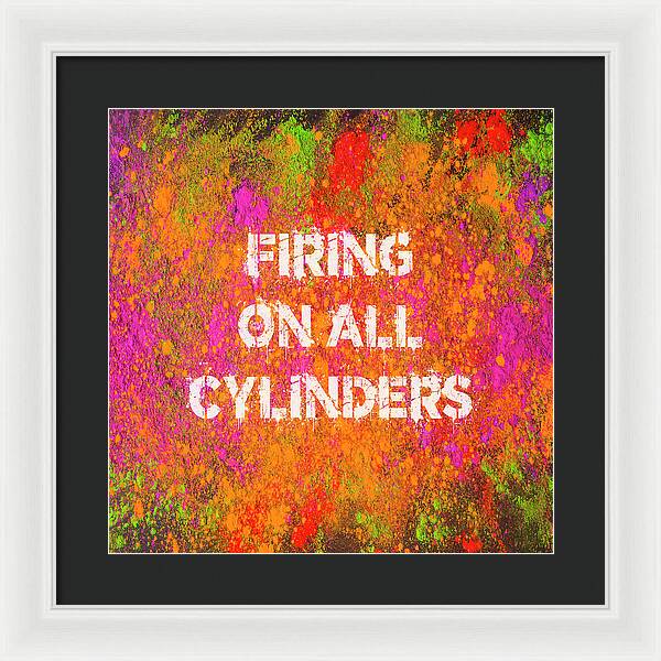 Firing On All Cylinders - Framed Print