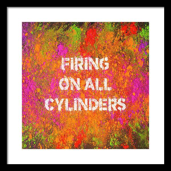 Firing On All Cylinders - Framed Print