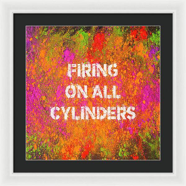 Firing On All Cylinders - Framed Print