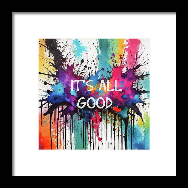 It's All Good - Framed Print