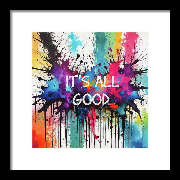 It's All Good - Framed Print