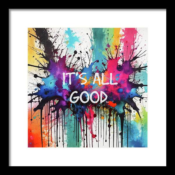 It's All Good - Framed Print