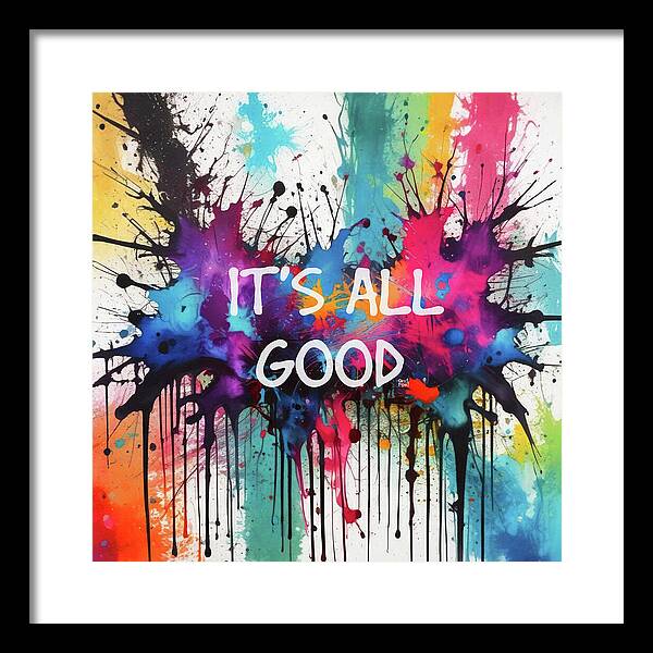 It's All Good - Framed Print