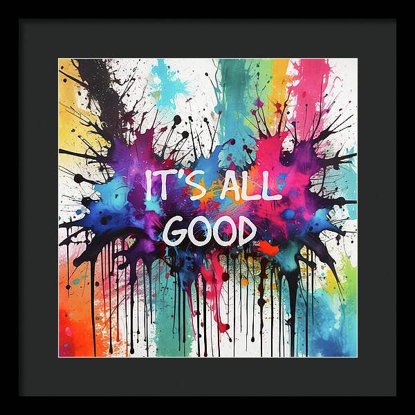 It's All Good - Framed Print