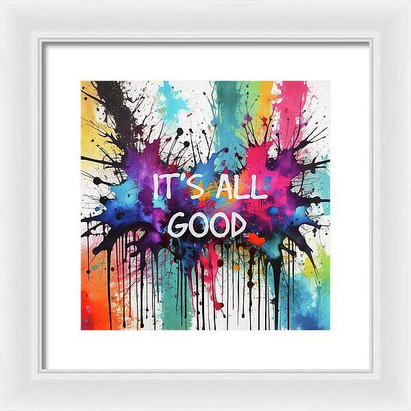 It's All Good - Framed Print