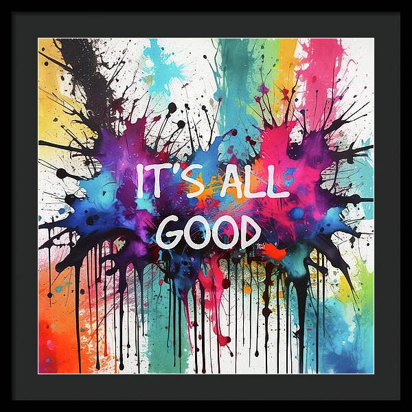 It's All Good - Framed Print