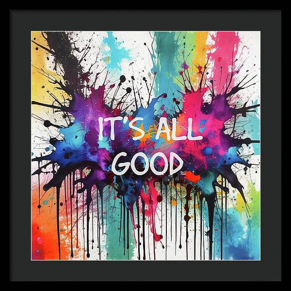 It's All Good - Framed Print