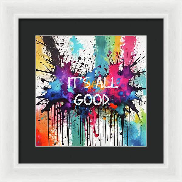 It's All Good - Framed Print