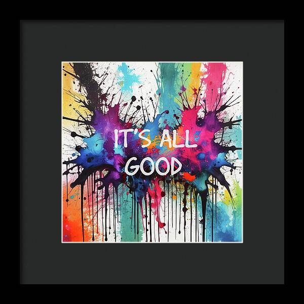 It's All Good - Framed Print