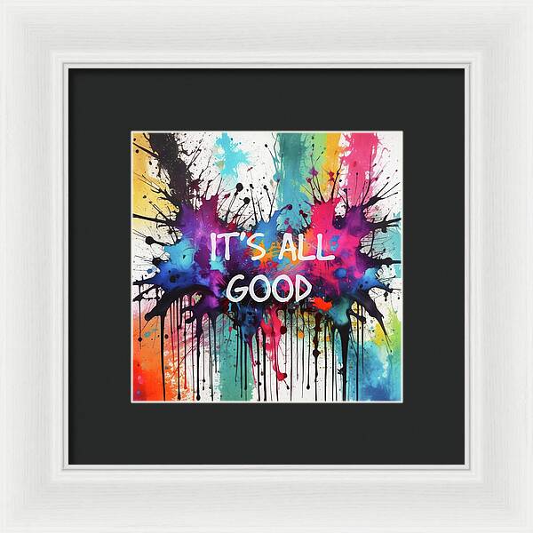 It's All Good - Framed Print