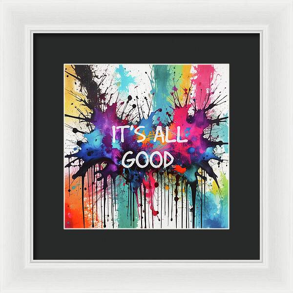 It's All Good - Framed Print