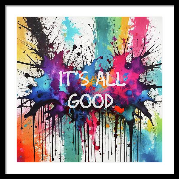 It's All Good - Framed Print