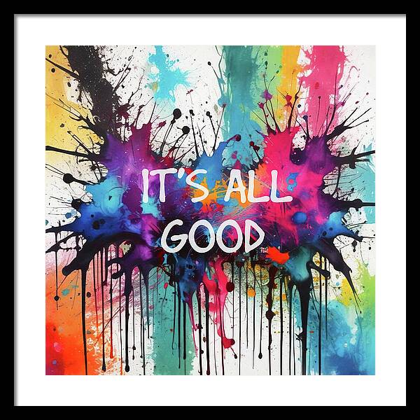 It's All Good - Framed Print