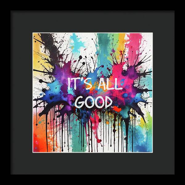 It's All Good - Framed Print