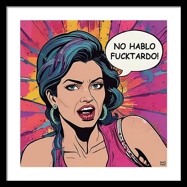 No Hablo Fucktardo - Framed Print