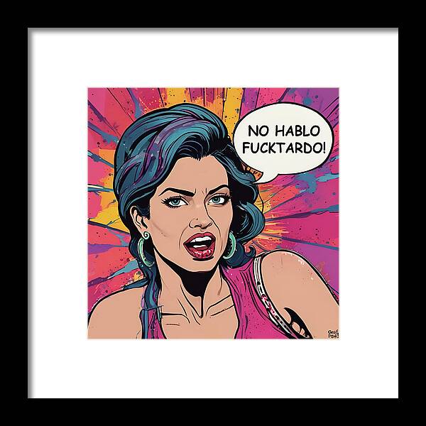 No Hablo Fucktardo - Framed Print