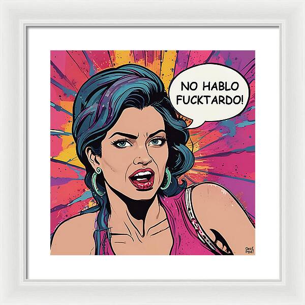 No Hablo Fucktardo - Framed Print