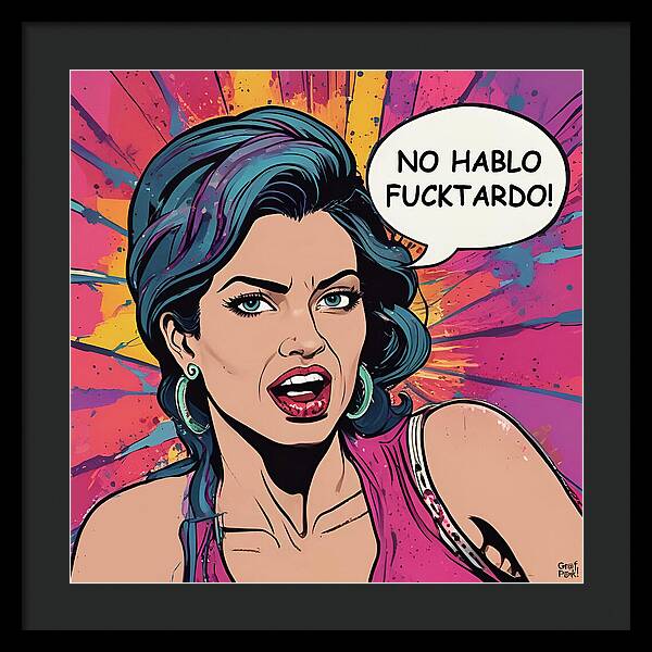 No Hablo Fucktardo - Framed Print