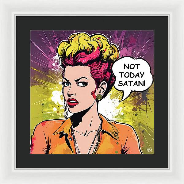 Not Today Satan - Framed Print