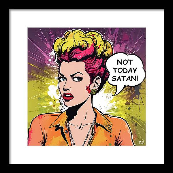 Not Today Satan - Framed Print