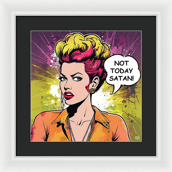 Not Today Satan - Framed Print