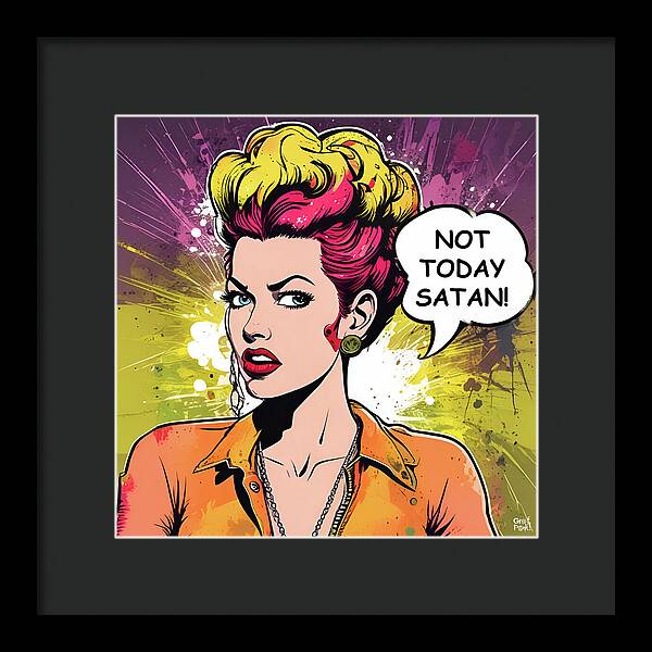 Not Today Satan - Framed Print