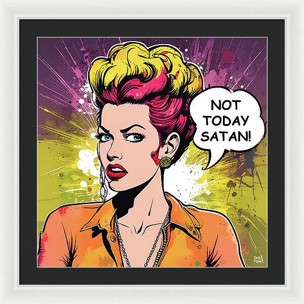 Not Today Satan - Framed Print