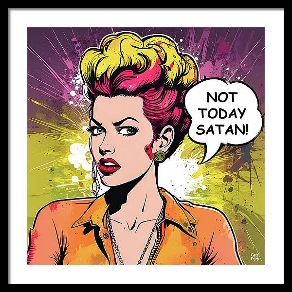 Not Today Satan - Framed Print