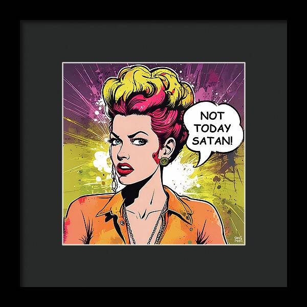 Not Today Satan - Framed Print